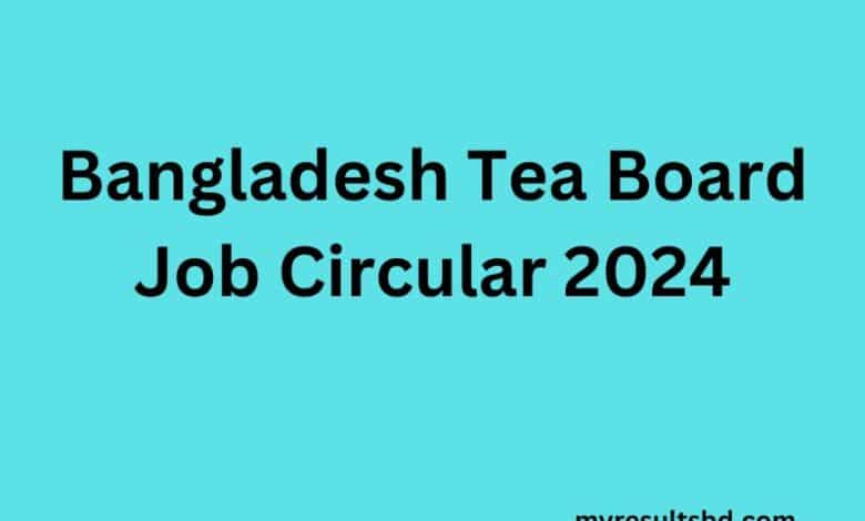 Bangladesh Tea Board Job Circular 2024